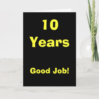 10 Years Good Job! Card
