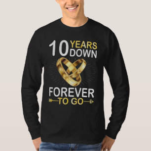 10 Years Married Down Forever To Go Happy Marry Hu T-Shirt