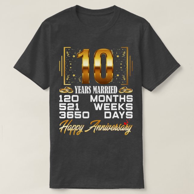 10 Years Married - Funny 10th Wedding Anniversary  T-Shirt (Design Front)