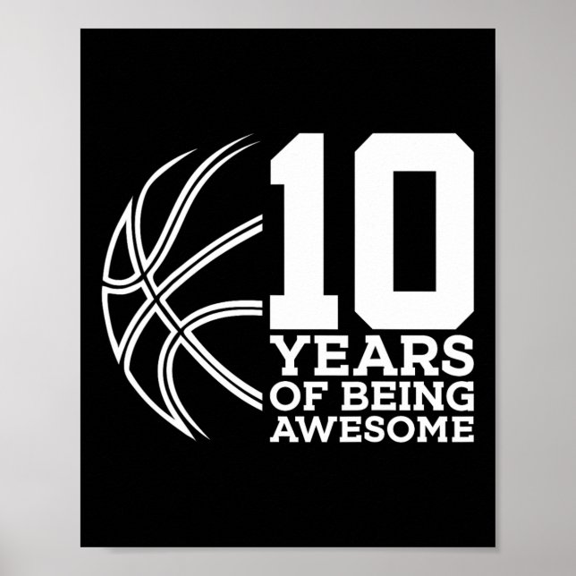10 YEARS OF BEING AWESOME BASKETBALL 10TH BIRTHDAY POSTER (Front)