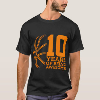 10 Years Of Being Awesome Basketball 10Th Birthday T-Shirt