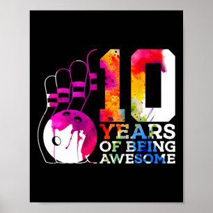 10 Years Of Being Awesome Bowling 10th Birthday  Poster