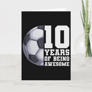 10 Years Of Being Awesome Boys Kids Soccer 10th Bi Card