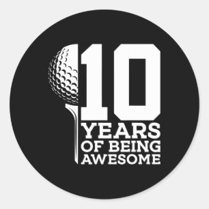 10 Years Of Being Awesome Golf 10th Birthday 1  Classic Round Sticker