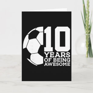 10 Years Of Being Awesome Soccer 10th Birthday _1  Card