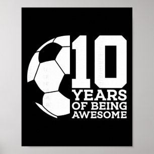 10 Years Of Being Awesome Soccer 10th Birthday _1 Poster