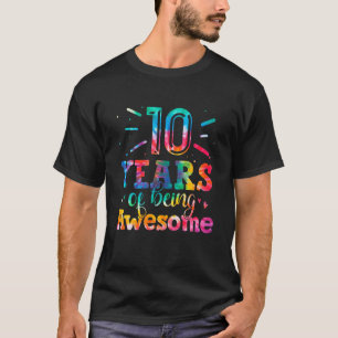 10 Years Of Being Awesome Tie Dye 10 Years Old 10T T-Shirt
