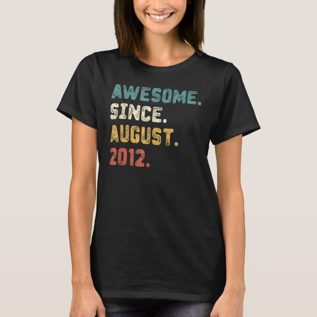 10 Years Old  Awesome Since August 2012 10th Birth T-Shirt (Front)