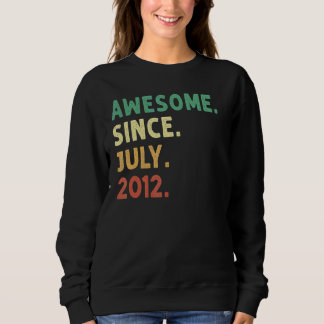 10 Years Old  Awesome Since July 2012 10th Birthda Sweatshirt