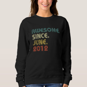 10 Years Old Awesome Since June 2012 10th Birthda Sweatshirt