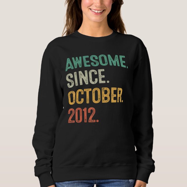 10 Years Old  Awesome Since October 2012 10th Birt Sweatshirt (Front)