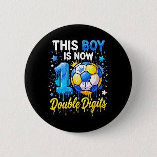 10 Years Old Birthday Soccer This Boy Now 10 Doubl 6 Cm Round Badge