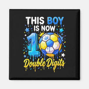 10 Years Old Birthday Soccer This Boy Now 10 Doubl Magnet