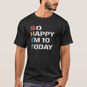 10 Years Old Birthday Vintage So Happy Im 10 Today T-Shirt