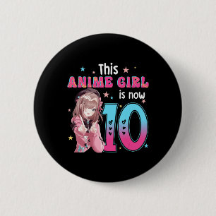 10 Years Old Girl Kawaii Gifts Anime Girl 10th Bir 6 Cm Round Badge