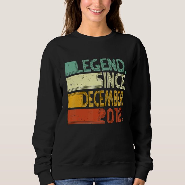 10 Years Old  Legend Since December 2012 10th Birt Sweatshirt (Front)