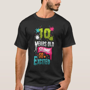 10 Years Old Slime So Exited Green Blue Slime Birt T-Shirt