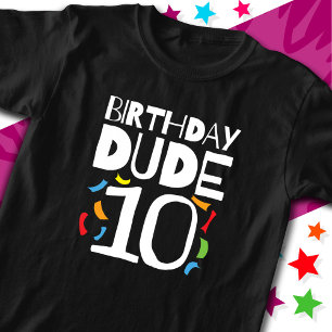 10th Birthday 10 Year Old Kids Birthday Dude 10 T-Shirt