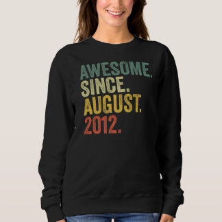 10th Birthday Awesome Since August 2012 10 Year Ol Sweatshirt