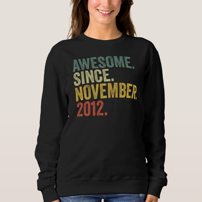 10th Birthday Awesome Since November 2012 10 Year  Sweatshirt (Front)