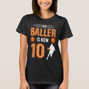 10th Birthday Basketball This Baller Is Now 10  T-Shirt