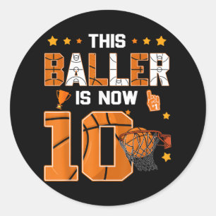 10th Birthday Basketball This Baller Is Now Ten Ye Classic Round Sticker