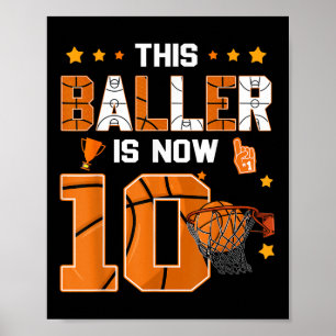 10th Birthday Basketball This Baller Is Now Ten Ye Poster