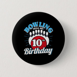 10th Birthday Bowling Theme Bowling Into Birthday 6 Cm Round Badge