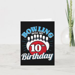 10th Birthday Bowling Theme Bowling Into Birthday Card