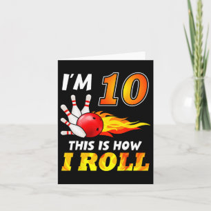 10th Birthday Bowling This Is How I Roll 10 Years  Card