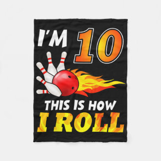10th Birthday Bowling This Is How I Roll 10 Years  Fleece Blanket
