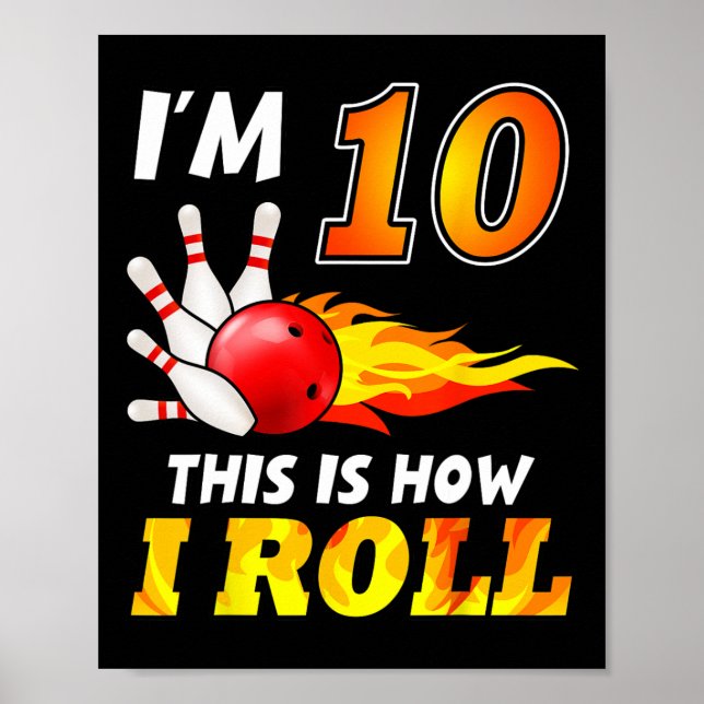 10th Birthday Bowling This Is How I Roll 10 Years  Poster (Front)