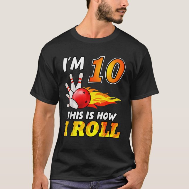 10th Birthday Bowling This Is How I Roll 10 Years  T-Shirt (Front)
