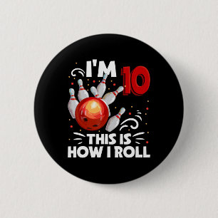 10th Birthday Boy Bowling This Is How I Roll 10 Ye 6 Cm Round Badge