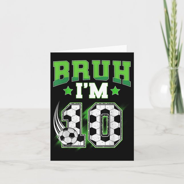 10th Birthday Boy Soccer Bruh Im 10 Year Old Sport Card (Front)