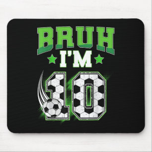 10th Birthday Boy Soccer Bruh Im 10 Year Old Sport Mouse Pad
