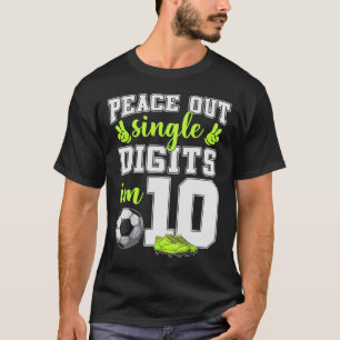 10th Birthday Boys Soccer Peace Out Single Digits T-Shirt