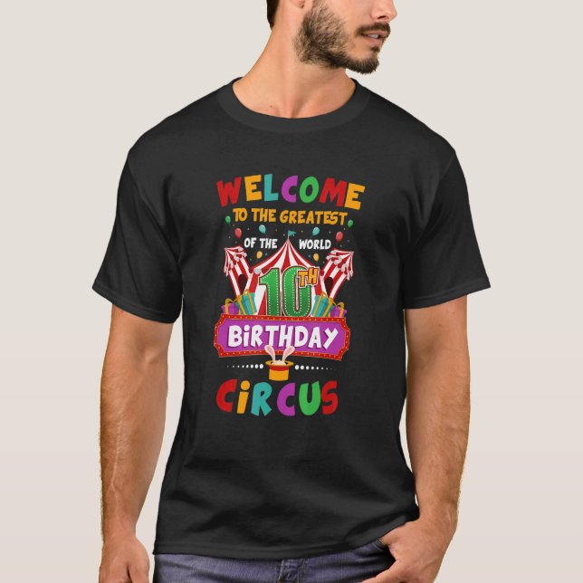 10th Birthday Circus Greatest Birthday Kids Carniv T-Shirt (Front)
