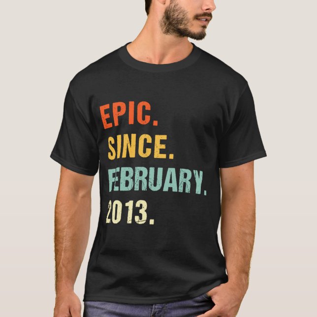 10th Birthday Epic Since February 2013 10 Years Ol T-Shirt (Front)