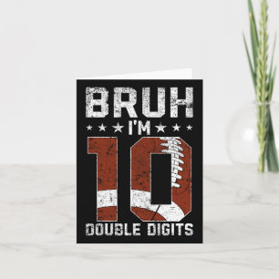 10th Birthday Football Bruh I'm Double Digits 10 Y Card