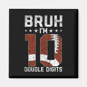 10th Birthday Football Bruh I'm Double Digits 10 Y Magnet