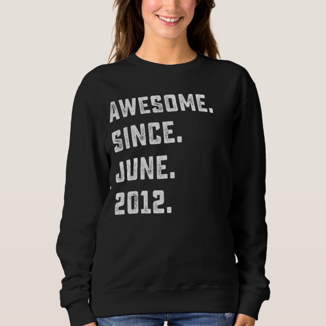 10th Birthday Gift Awesome Since June 2012 10 Year Sweatshirt (Front)