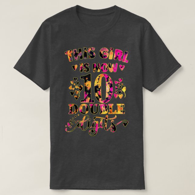 10th Birthday Gift This Girl Is Now 10 Double Digi T-Shirt (Design Front)