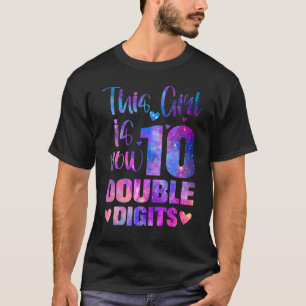 10th Birthday Gift This Girl Is Now 10 Double Digi T-Shirt