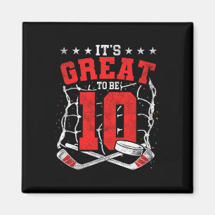 10th Birthday Hockey Lovers It's Great To Be 10 Ye Magnet
