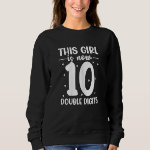 10th Birthday Outfit This Girl Is Now 10 Double Di Sweatshirt