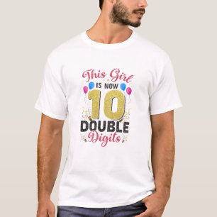 10Th Birthday Party Gifts This Girl Is Now 10 Doub T-Shirt