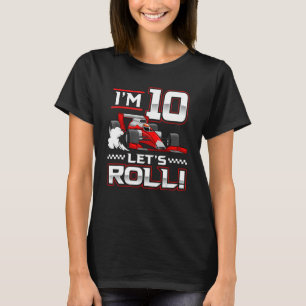 10th Birthday Racing Car 10 Years Old Let's Roll T T-Shirt