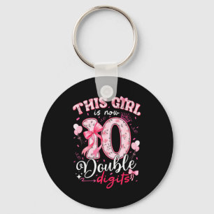 10th Birthday This Girl Is Now 10 Double Digits Co Key Ring