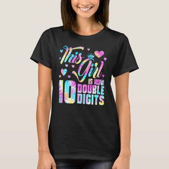 10th Birthday This Girl Is Now 10 Double Digits Ti T-Shirt (Front)